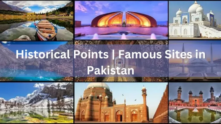 Historical Points | Famous Sites in Pakistan